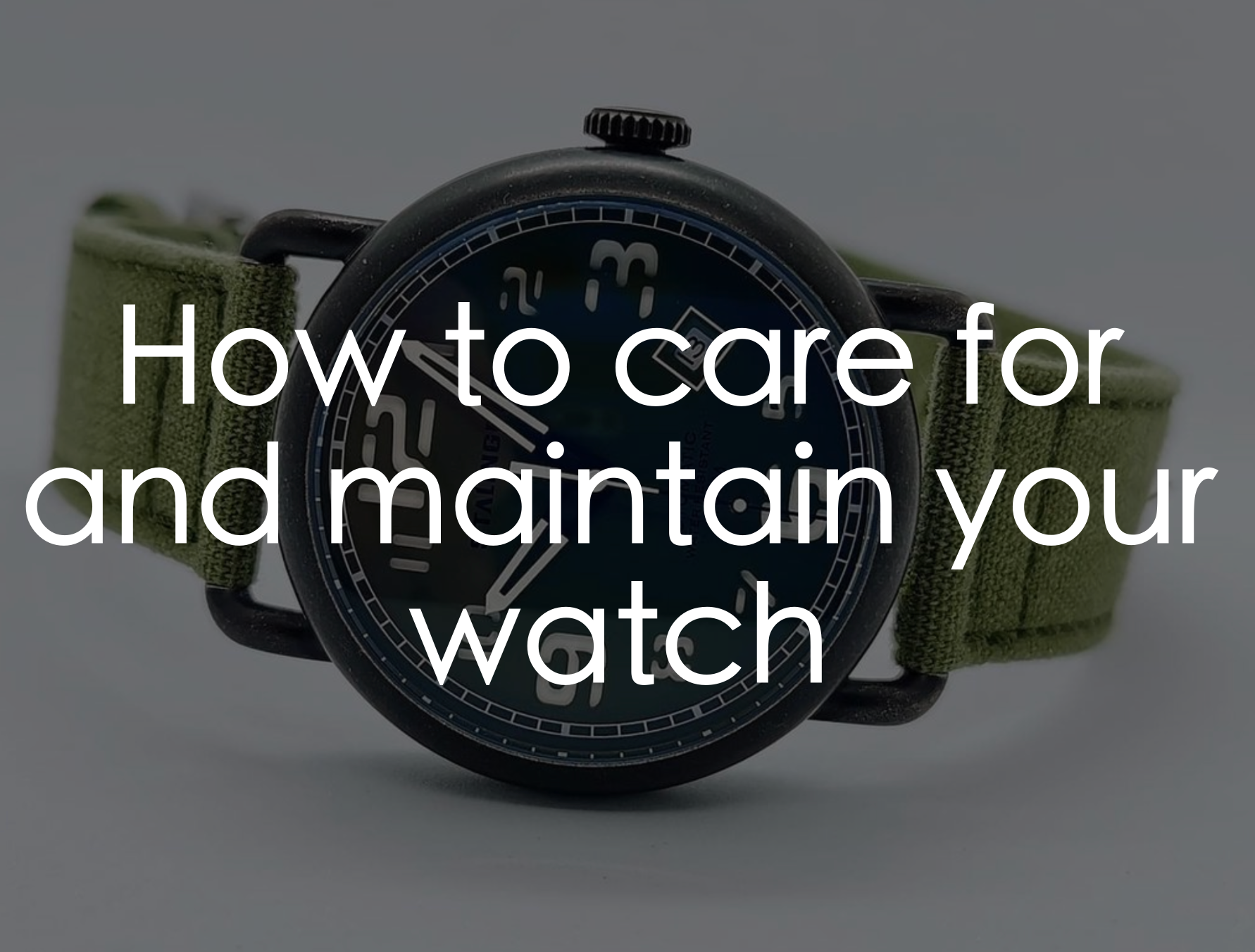 How to care for your watch